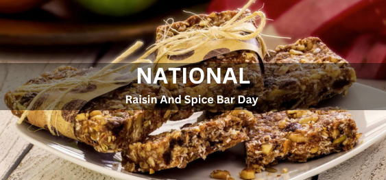 National Raisin And Spice Bar Day [राष्ट्रीय किशमिश और मसाला बार दिवस]